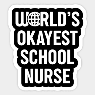 World's Okayest School Nurse Sticker